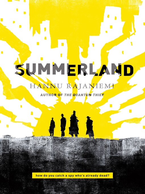 Title details for Summerland by Hannu Rajaniemi - Available